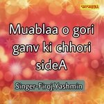 Muablaa O Gori Ganv ki Chhori side A