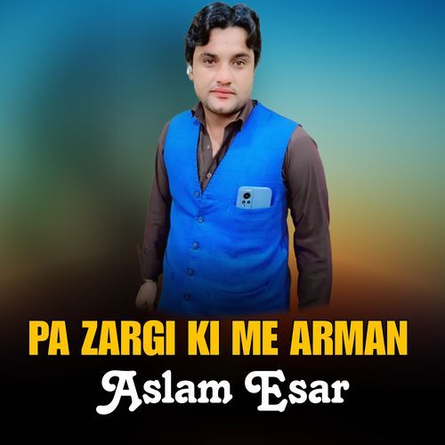 PA ZARGI KI ME ARMAN