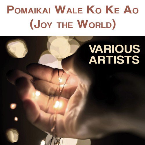 Pomaikai Wale Ko Ke Ao (Joy to the World)