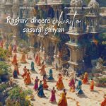 Raghav dheere chalo sasural galiyan (Live)