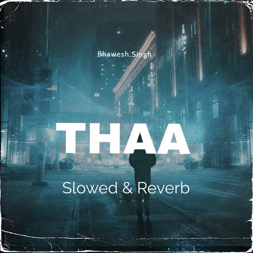 THAA Slowed & Reverb (Slowed & Reverb)