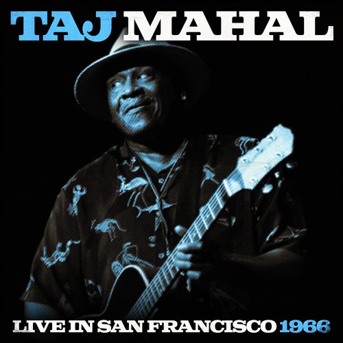 Taj Mahal Live In San Francisco 1966 (Live)
