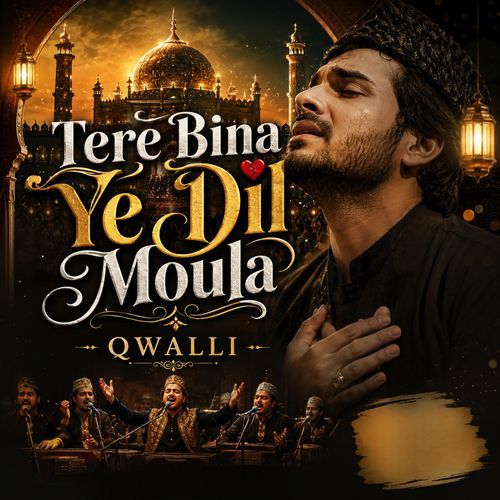 Tere Bina Ye Dil Moula