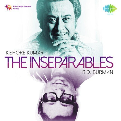 The Inseparables - Kishore Kumar and R.D. Burman