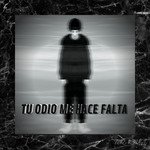Tu Odio Me Hace Falta