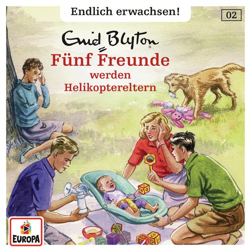 002/Fünf Freunde werden Helikoptereltern