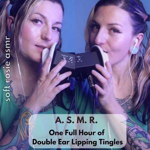 A.S.M.R. One Full Hour of Double Ear Lipping Tingles, Pt. 8