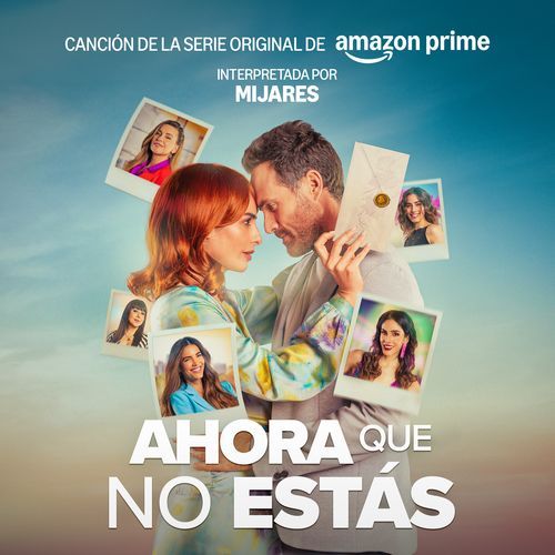 Ahora Que No Estás (Canción De La Serie Original De Amazon Prime)_poster_image