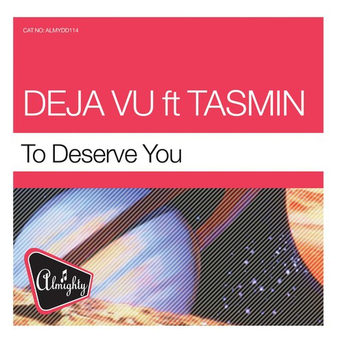 Almighty Presents: To Deserve You (feat. Tasmin)