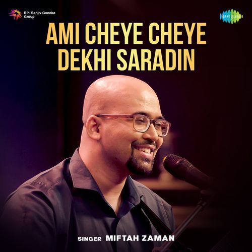 Ami Cheye Cheye Dekhi Saradin - Miftah Zaman