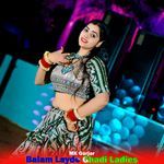 Balam Layde Ghadi Ladies