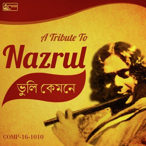 Bhuli Kemone -  A Tribute To Nazrul