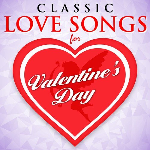 Classic Love Songs for Valentine's Day