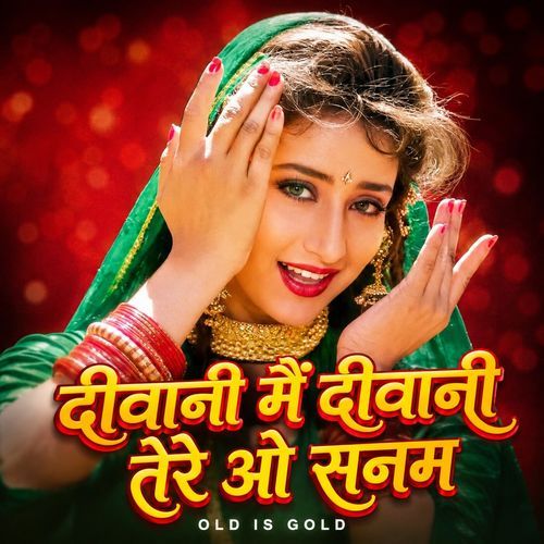 Deewani Main Deewani Tere O Sanam
