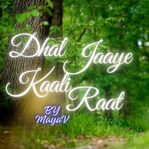Dhal Jaaye Kaali Raat
