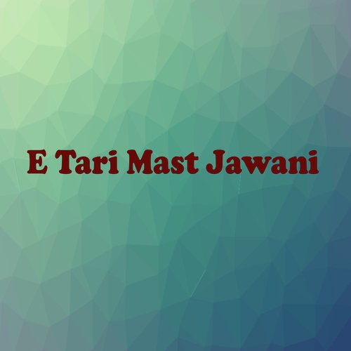 E Tari Mast Jawani