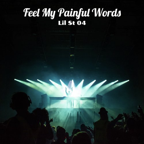 Feel My Painful Words