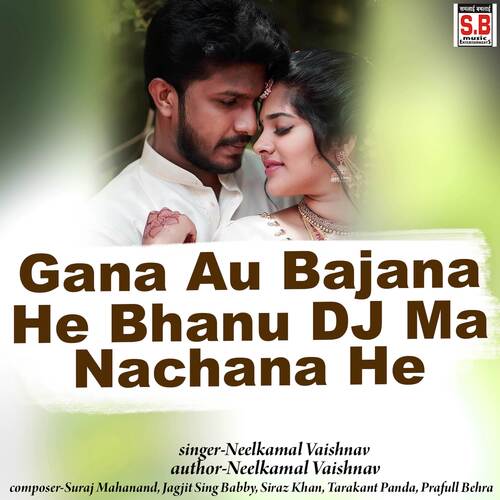 Gana Au Bajana He Bhanu Dj Ma Nachana He