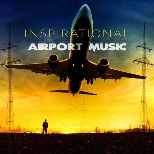 Nice Airport Ambient - Song Download from Inspirational Airport Music – The  Best Background Music for Time Travel Plane, Relaxing Chill Out, Amazing  Electronic Sounds @ JioSaavn