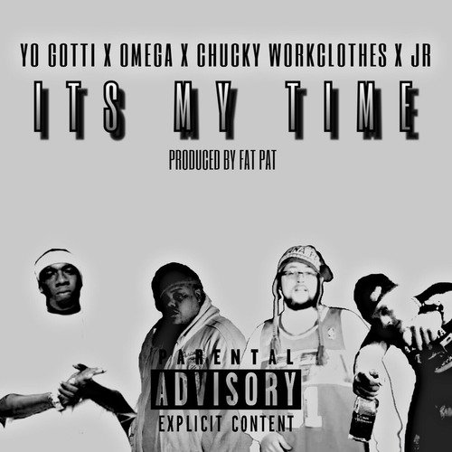 Its My Time (feat. Yo Gotti, Omega & Chucky Workclothes)