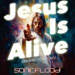 Jesus Is Alive (Resurrection Song)