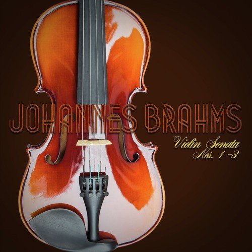 Johannes Brahms: Violin Sonata Nos. 1-3