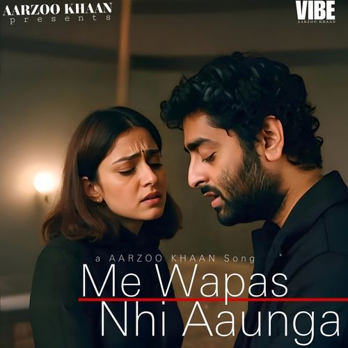 Me Wapas Nhi Aaunga