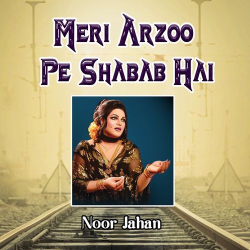 Meri Arzoo Pe Shabab Hai