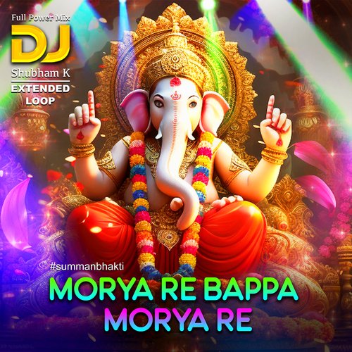 Morya Re Bappa Morya Re Full Power Mix DJ Shubham K (Extended Loop)