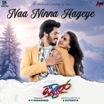 Naa Ninna Hageye (From "PYAAR")