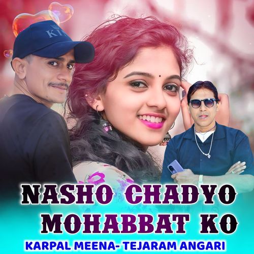 Nasho Chadyo Mohabbat Ko