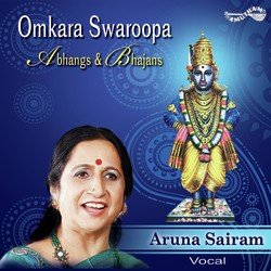 Omkara Swaroopa (Abhangs & Bhajans)