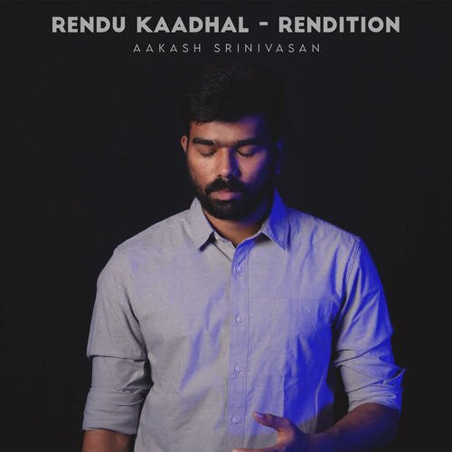 Rendu Kaadhal (Rendition)