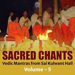 Sacred Chants Vedic Mantras from Sai Kulwant Hall Volume 5