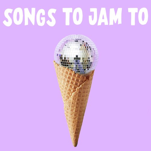 Songs To Jam To_poster_image