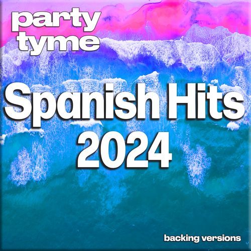 Spanish Hits 2024 (Spanish Backing Versions)