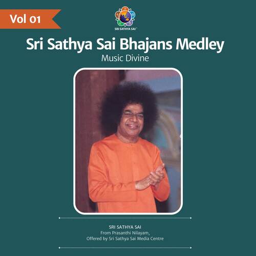 Sri Sathya Sai Bhajans Medley Vol 01