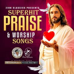Super Hit Praise and Worship Songs