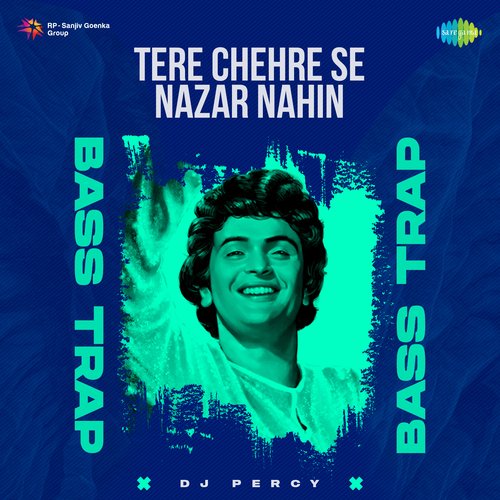 Tere Chehre Se Nazar Nahin Bass Trap