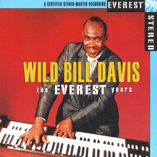 The Everest Years: Wild Bill Davis