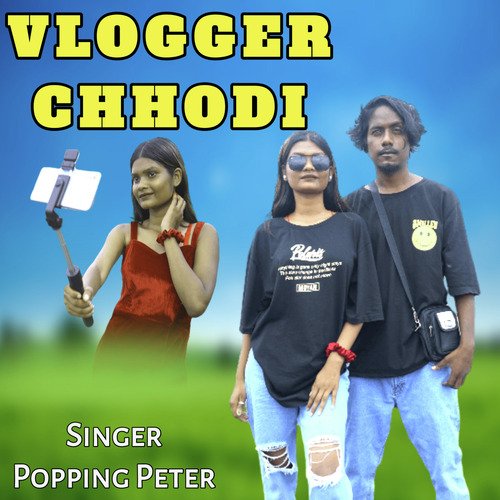 Vlogger Chhodi (Nagpuri Song)