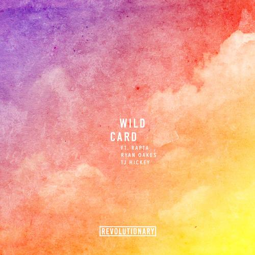 Wild Card (feat. Rapta, Ryan Oakes & Tj Hickey)