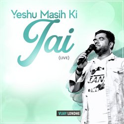 Yeshu Masih Ki Jai (Live)