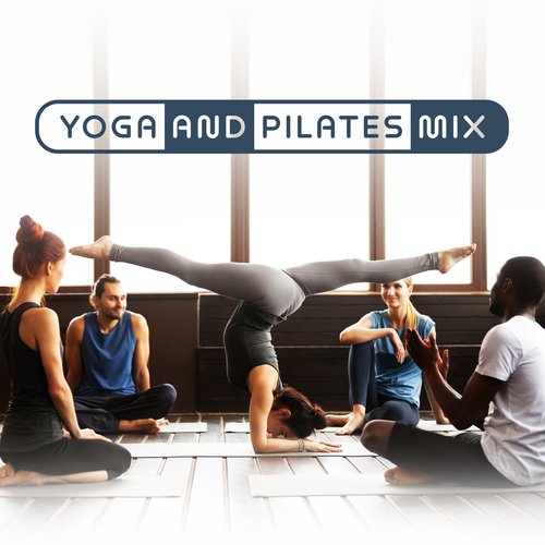 Yoga and Pilates Mix: Stretch Out and Calm Your Mind