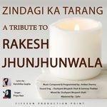 Zindagi Ka Tarang: A Tribute to Rakesh Jhunjhunwala