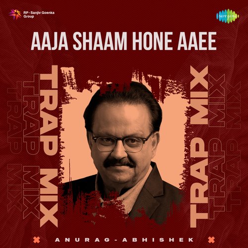 Aaja Shaam Hone Aaee - Trap Mix