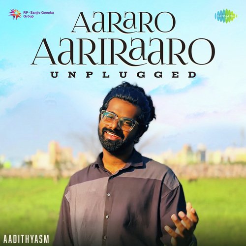 Aararo Aariraaro - Unplugged
