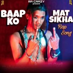 Baap Ko Mat Sikha Rap Song