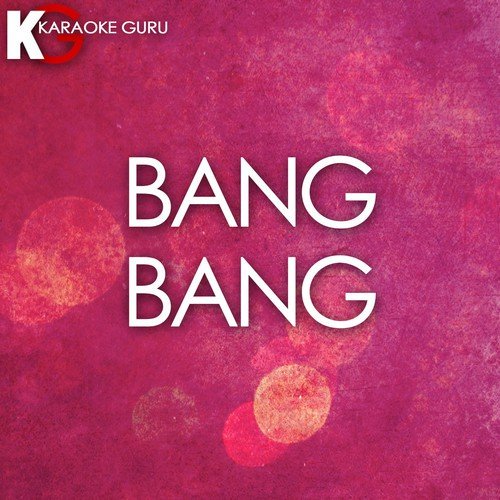 Bang Bang (Originally By Jessie J & Nikki Minaj) [Karaoke Version] - Single