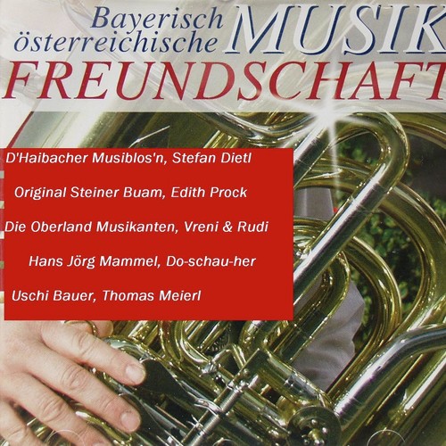 Bayerisch österreichische Musik Freundschaft